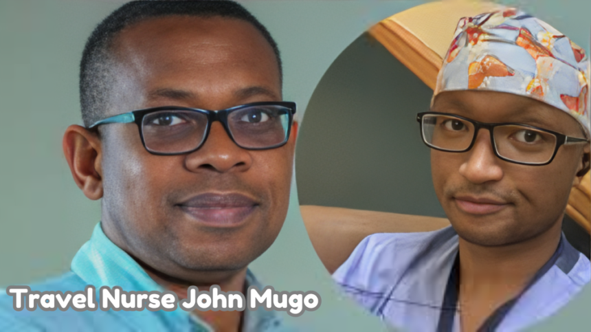 Travel Nurse John Mugo