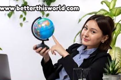 www betterthisworld com