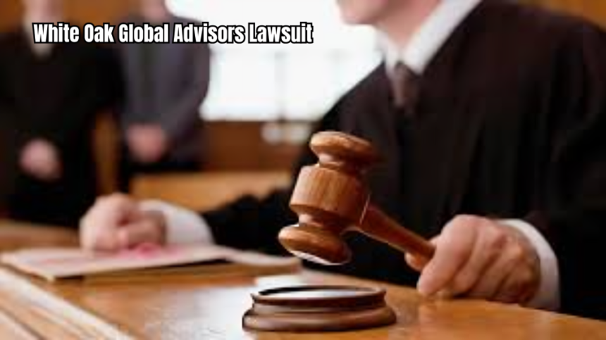 White Oak Global Advisors Lawsuit